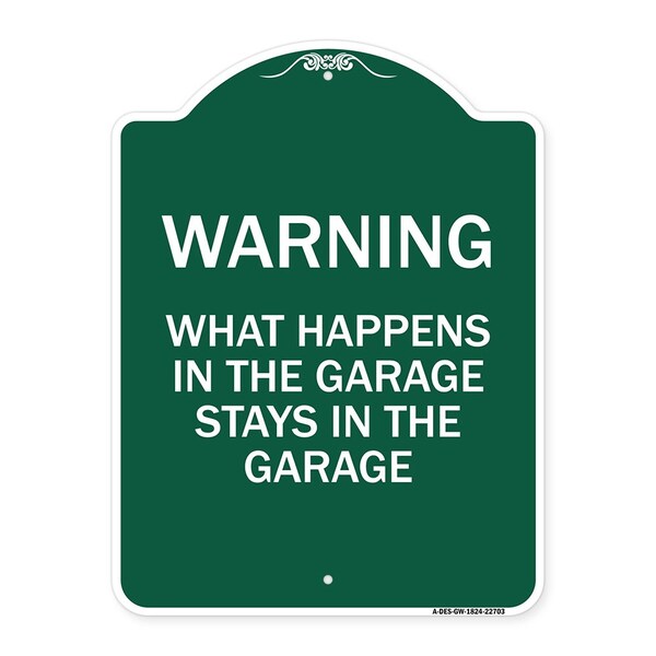 Signmission What Happens in the Garage Stays in the Garage, Green & White Aluminum Architectural Sign A-DES-GW-1824-22703 - main